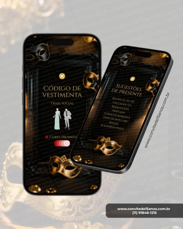 Tela de dress code e sugestões de presente do Convite de 15 Anos Baile de Máscaras em formato digital interativo. O design elegante em preto e dourado apresenta máscaras venezianas ornamentadas, iluminação sofisticada e detalhes luxuosos que remetem aos tradicionais bailes de máscaras. A primeira tela exibe orientações de vestimenta social e cores não recomendadas, enquanto a segunda apresenta uma lista de sugestões de presentes. O conjunto cria uma experiência refinada, misteriosa e glamourosa para os convidados.